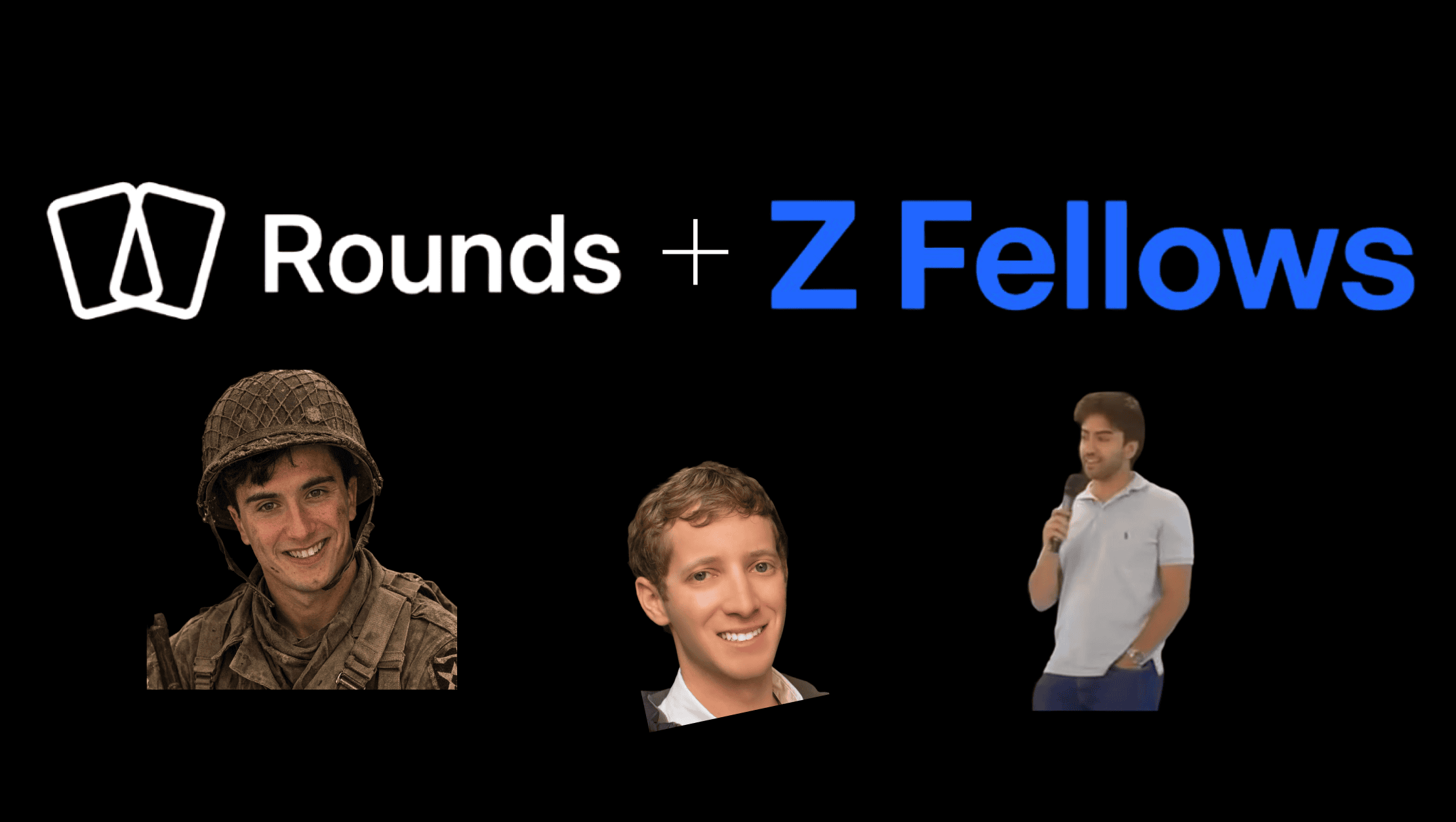 Rounds + Z Fellows